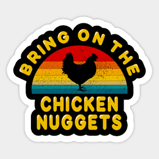 Bring on the Chicken Nuggets Sticker